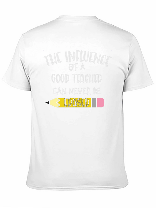 Teacher Influence T-Shirt - Never Erased!