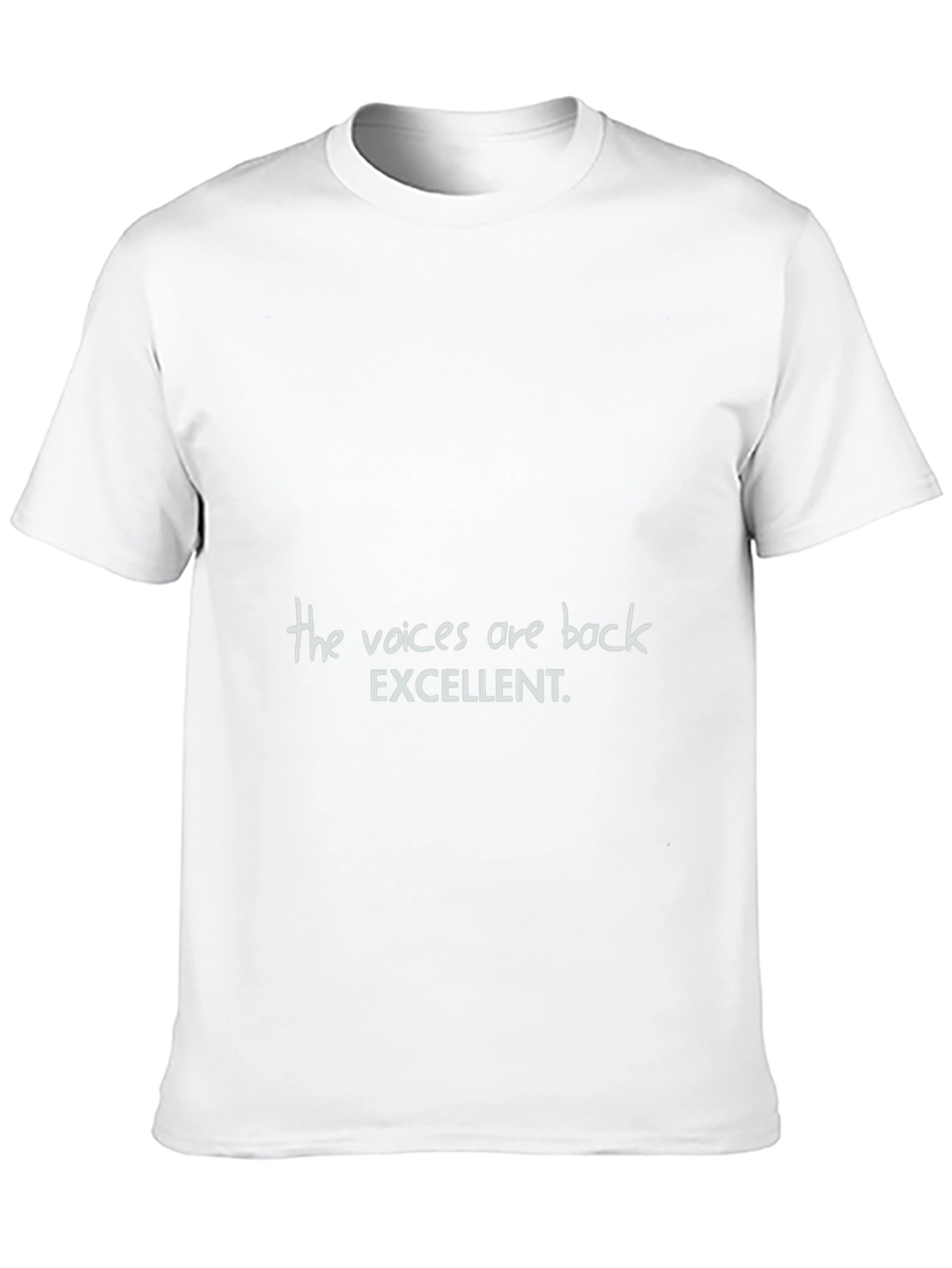 The Voices Are Back T-Shirt Funny Slogan Tee