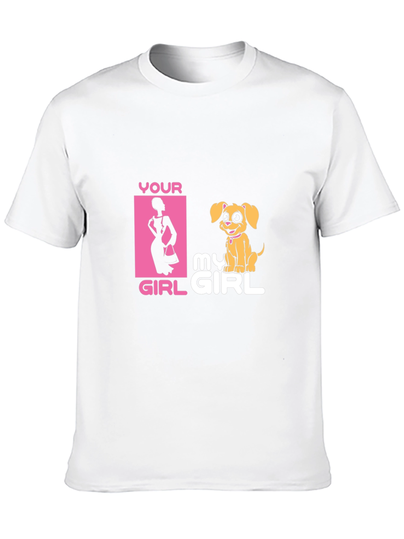 Your Girl My Girl Funny Pet Lover Graphic Tee