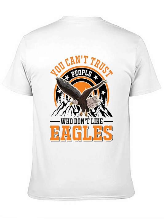 You Cant Trust People Who Dont Like Eagles T-Shirt