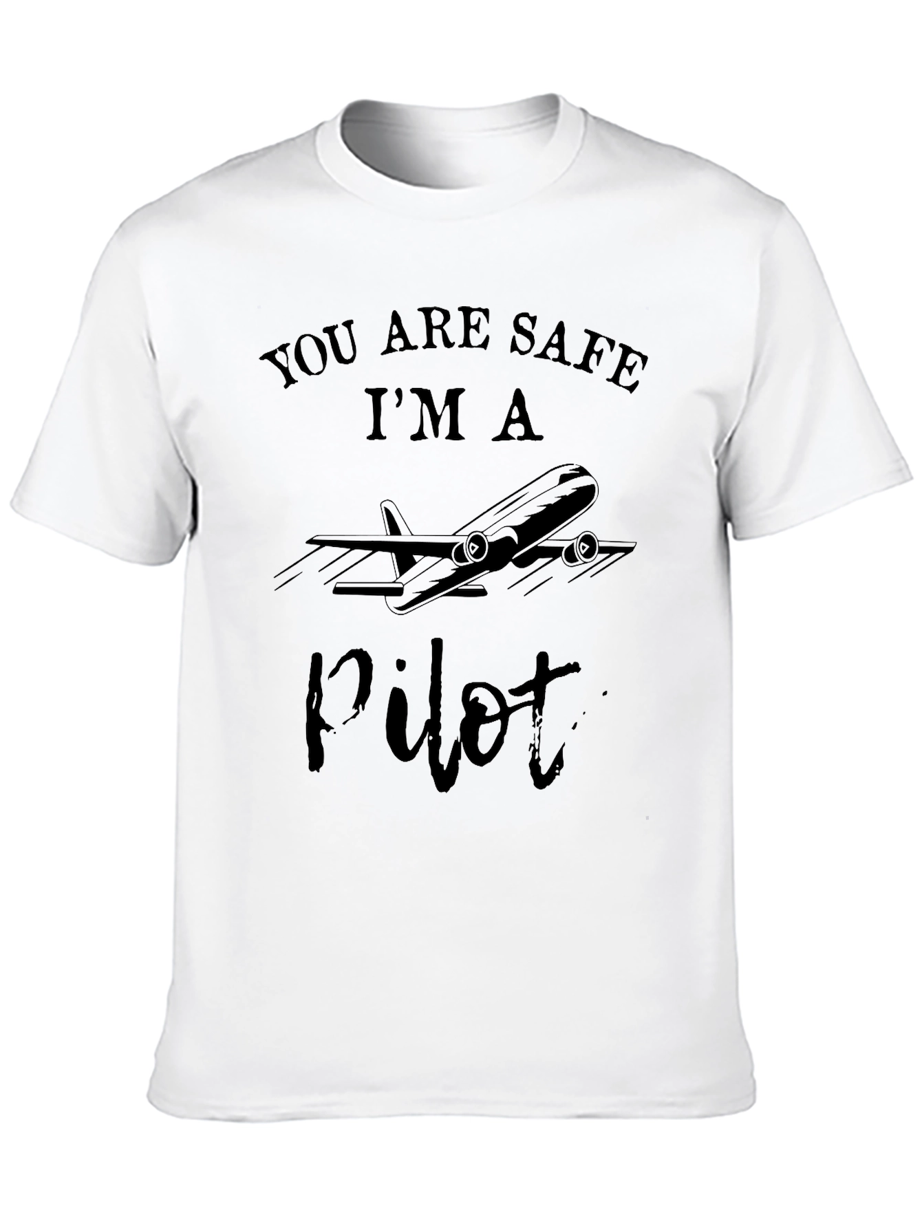 You Are Safe Im A Pilot Black T-Shirt