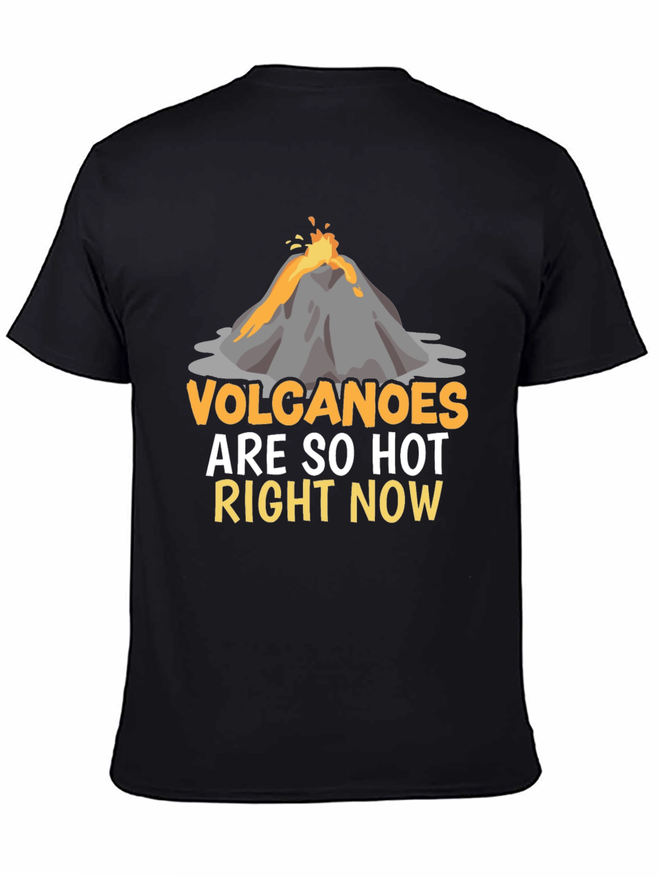 Volcanoes are so hot right now T-shirt