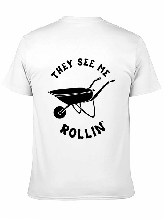 They See Me Rollin Funny Wheelbarrow T-Shirt