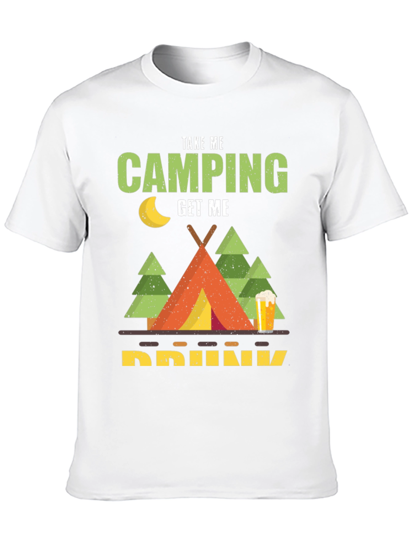 Take Me Camping Get Me Drunk T-Shirt