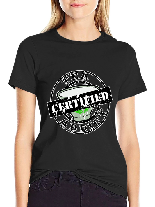Tea Addict Certified Novelty Graphic Tee