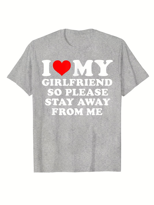 "I Love My Hot Girlfriend" Men's Casual Short Sleeve Crew Neck T-Shirt Men's Tee Outfits For Summer and Spring Clothing
