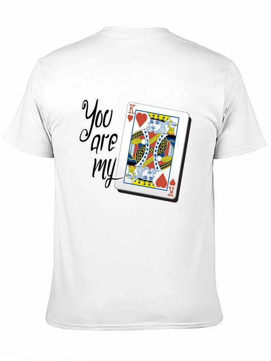 You are my King Card Graphic T-Shirt