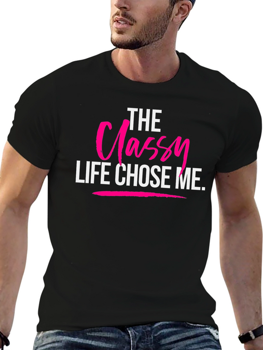The Classy Life Chose Me Black T-Shirt