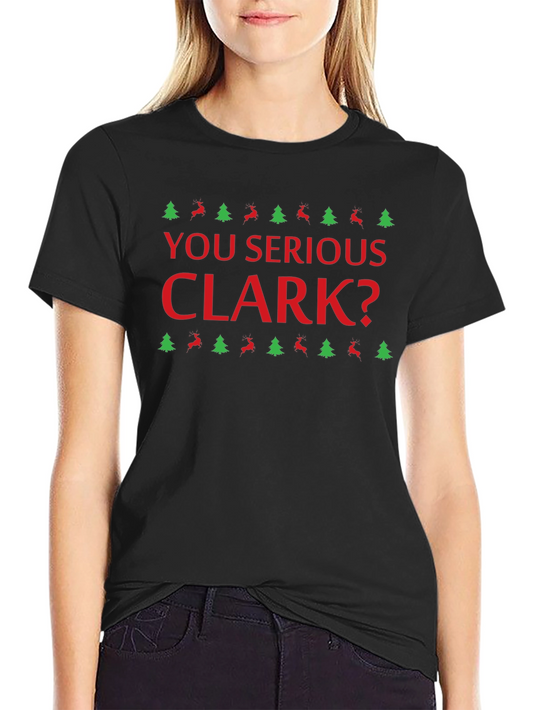 You Serious Clark? Christmas T-Shirt