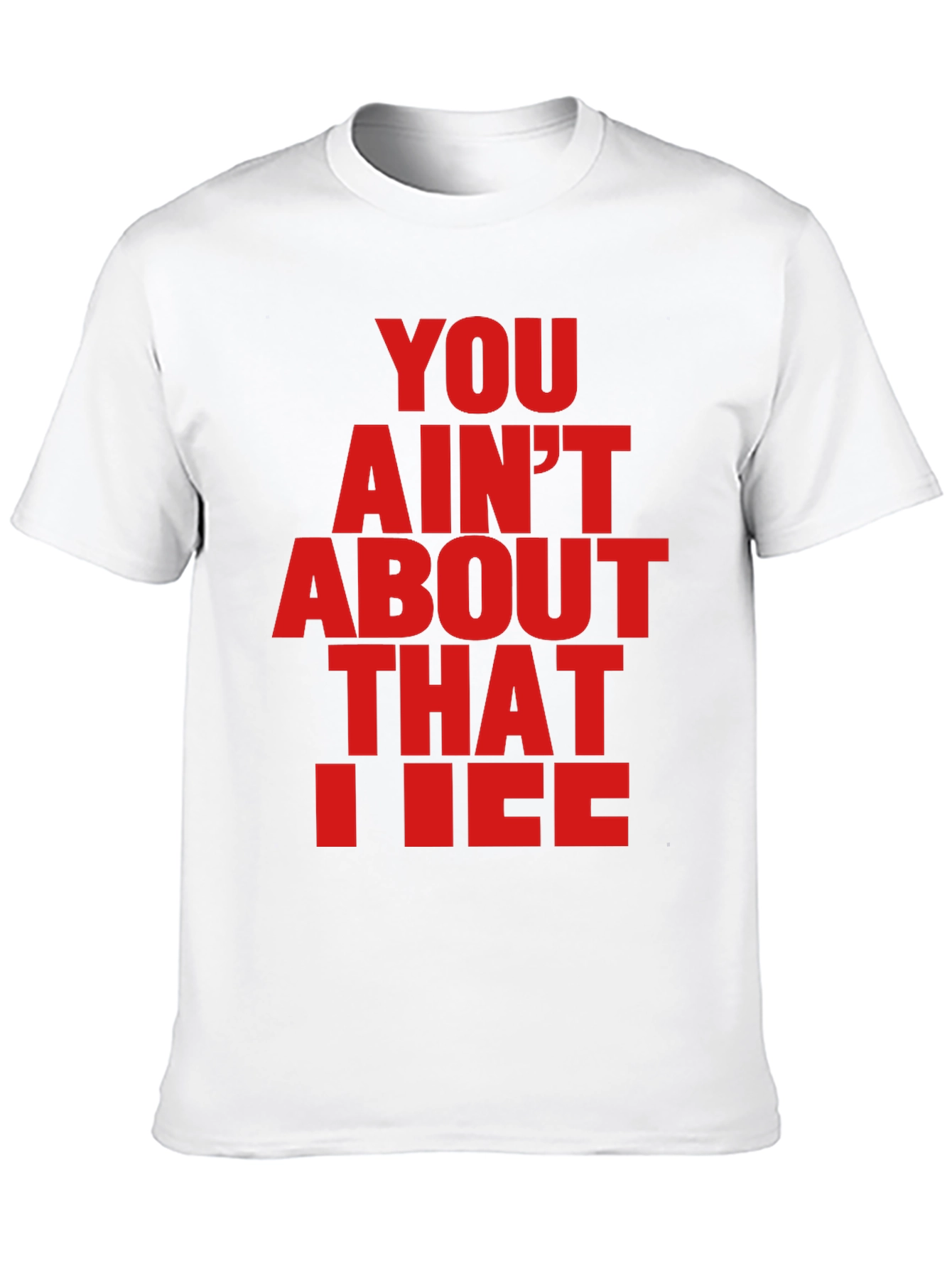 You Aint About That Life Tee