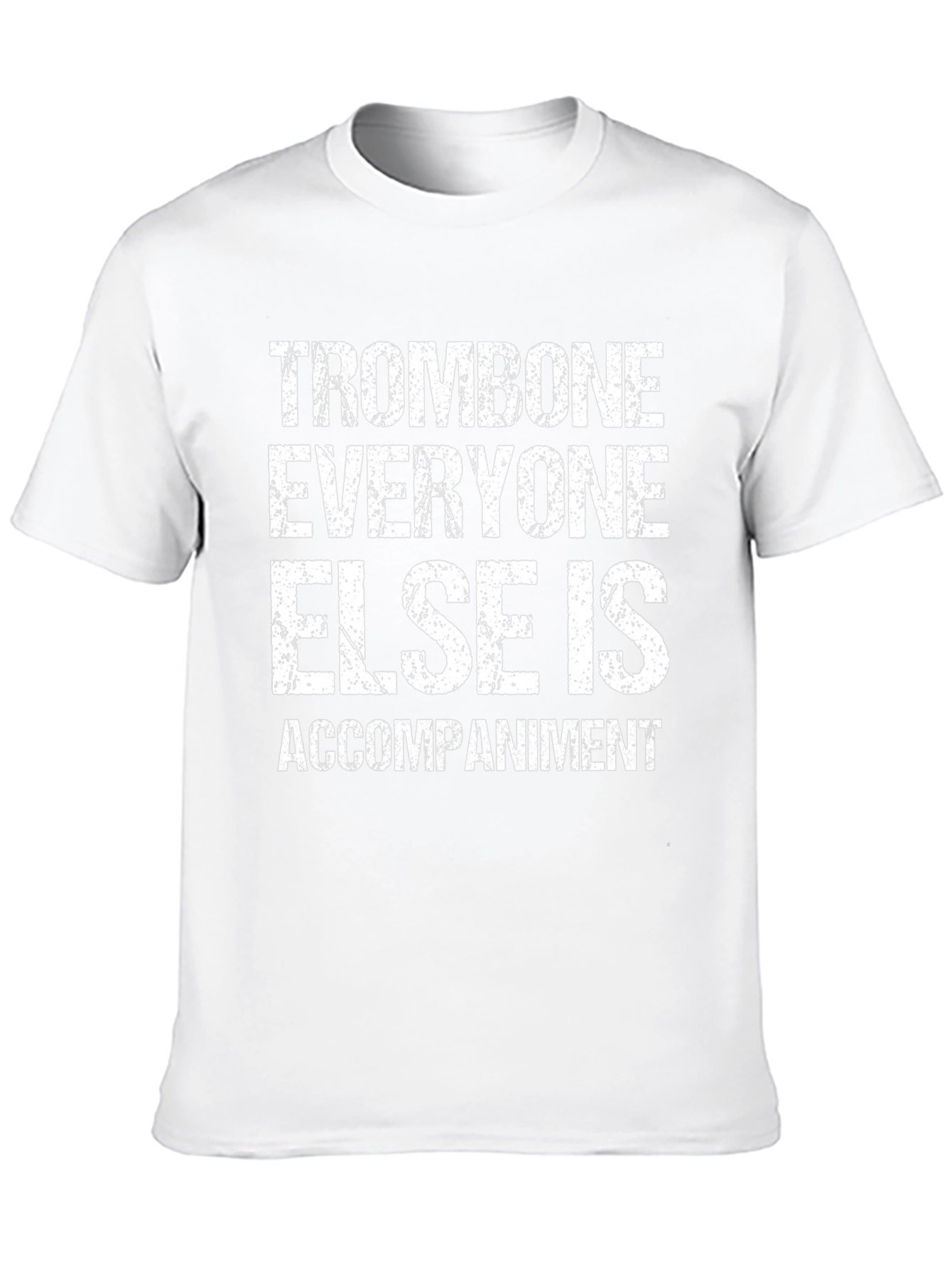 Trombone Player Tee: Everyone Else Accompaniment