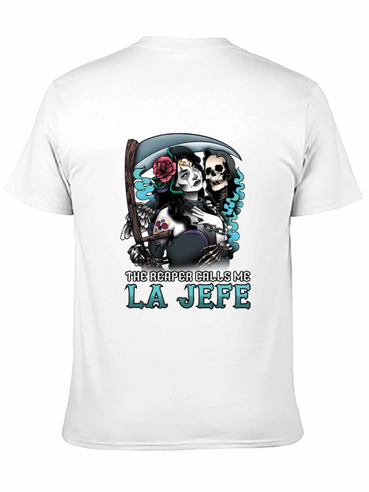 The Reaper Calls Me La Jefe T-Shirt