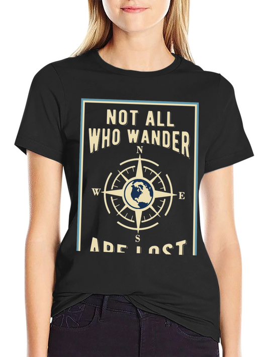 Wanderlust T-Shirt - Not All Who Wander Are Lost