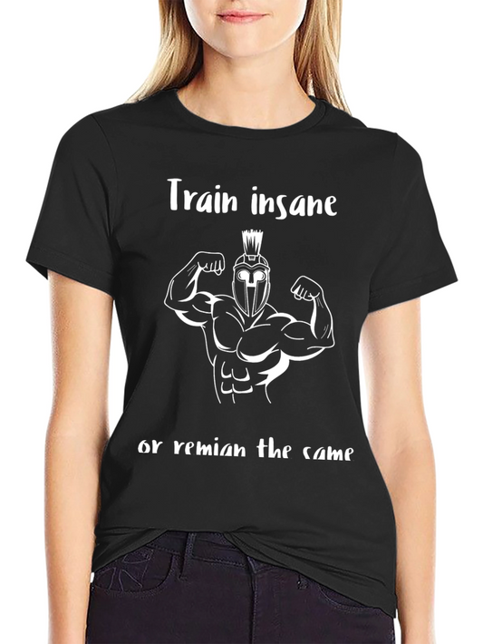 Train Insane T-Shirt