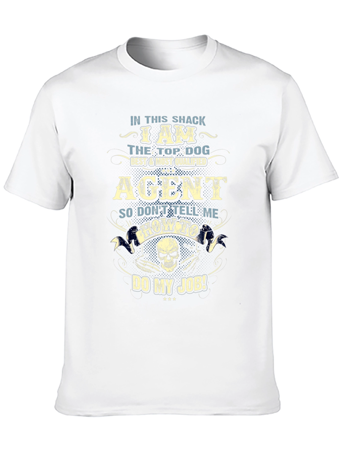 Top Dog Agent T-Shirt - Dont Tell Me How!