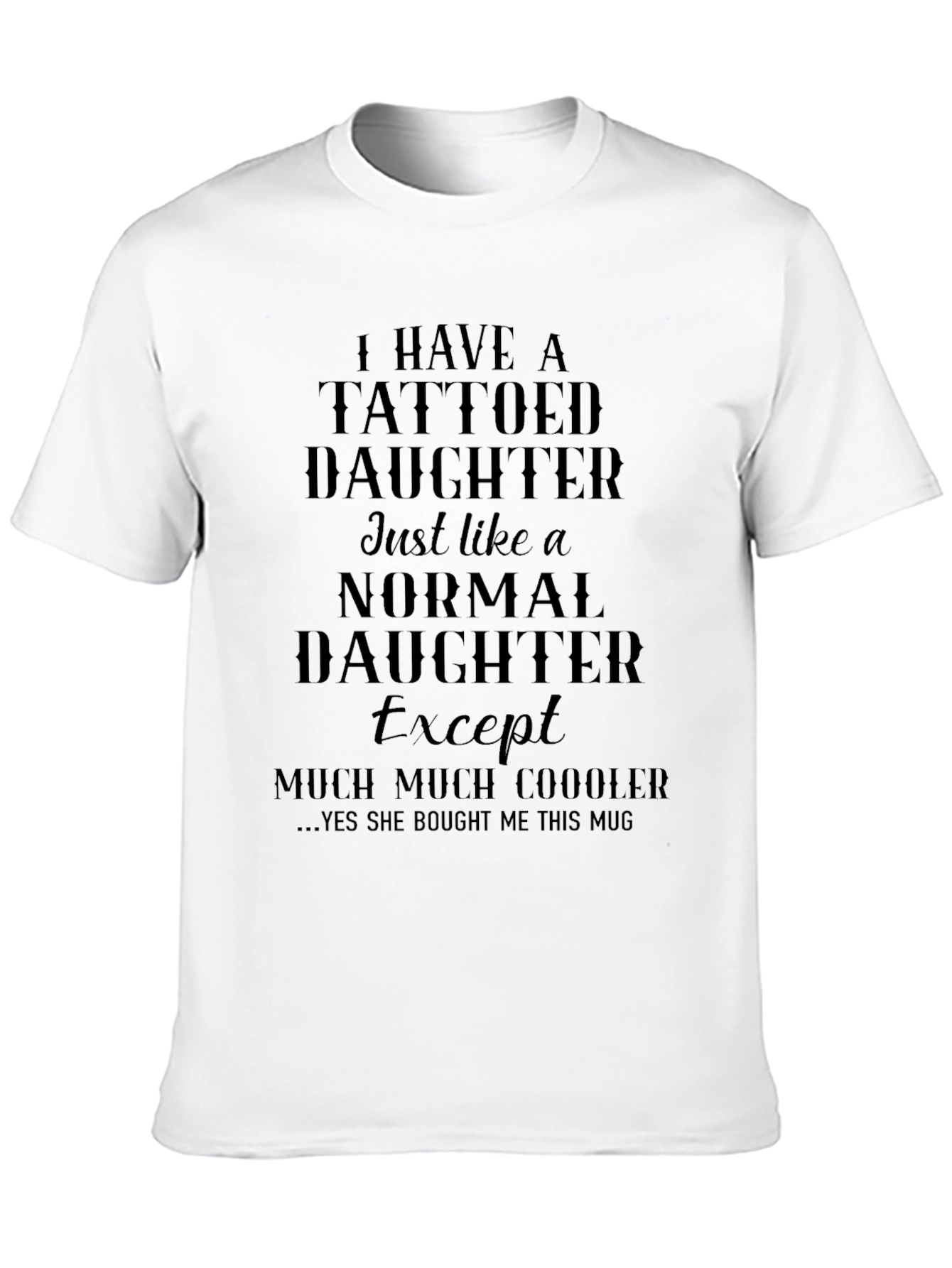 Tattooed Daughter Novelty Graphic T-Shirt
