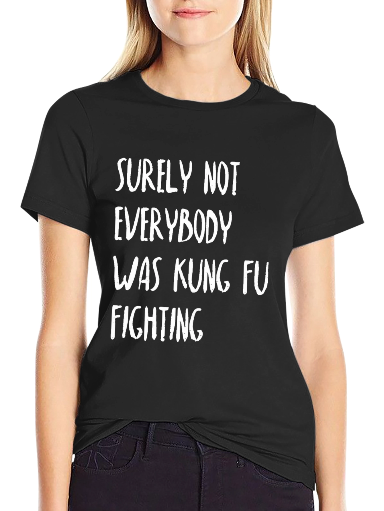 Surely Not Everybody Kung Fu Fighting Black T-Shirt