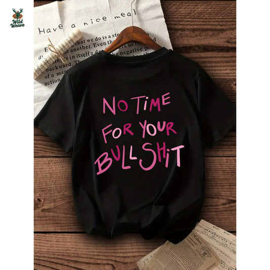 Women's Casual Short Sleeve T-Shirt with Bold "NO TIME for YOUR BULLSHIT" Pink Letter Print - Black Round Neck Summer Top, Machine Washable & All-Season Comfort, Ladies T Shirts, Relaxed Style, Statement Shirt, Durable Construction, Print Shirt, Fashion L