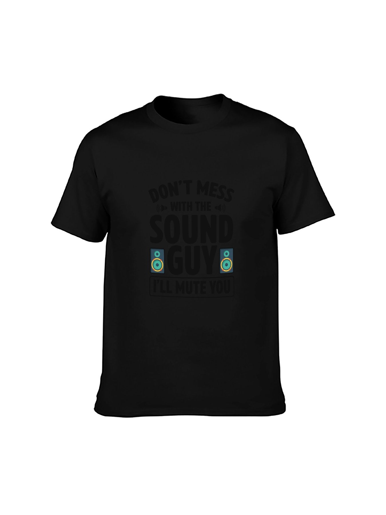 Don't Mess With The Sound Guy I'll Mute You T-Shirt - 100% Cotton, Funny Audio Enthusiast Tee for Music Events & Casual Wear