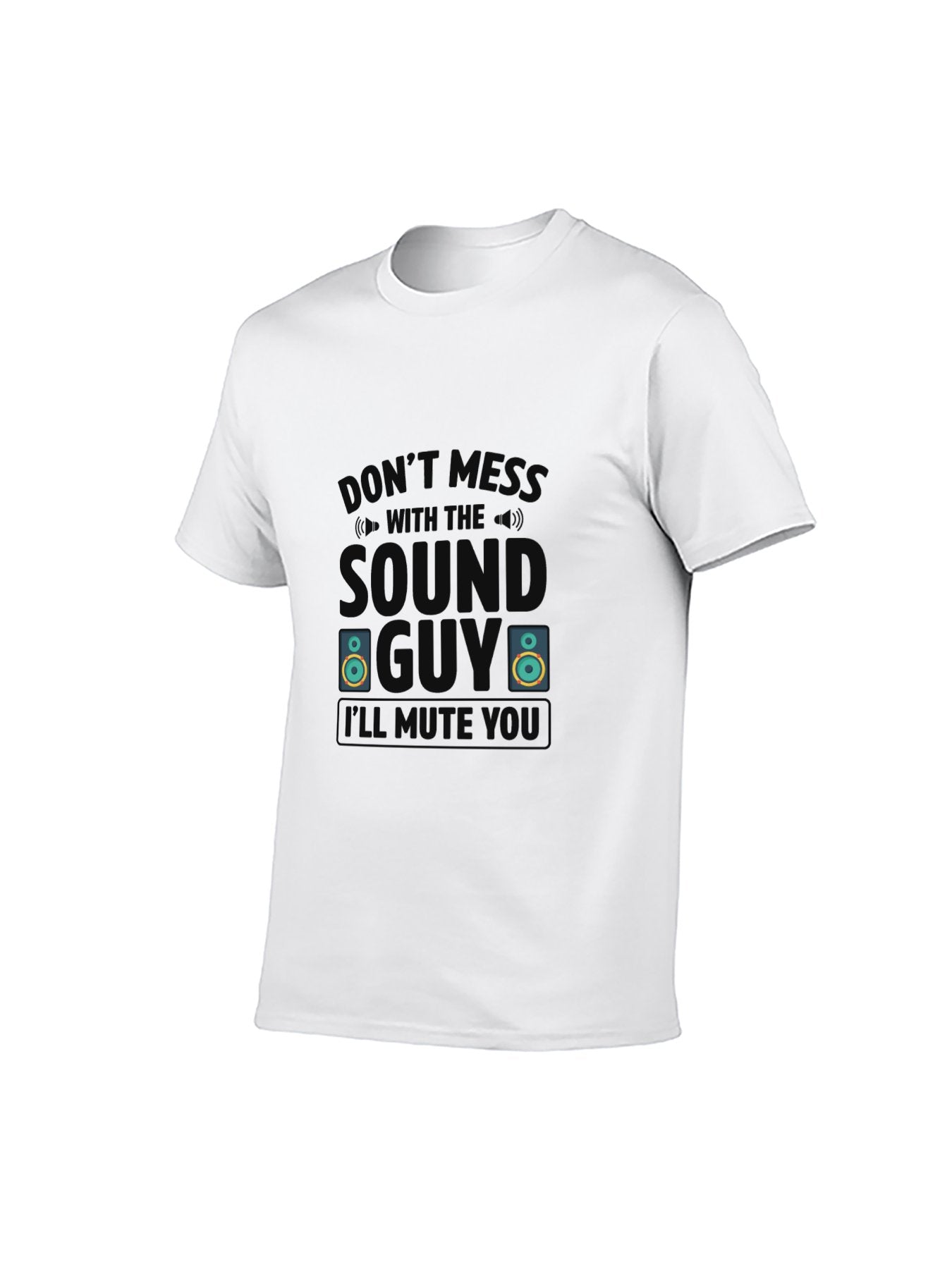 Don't Mess With The Sound Guy I'll Mute You T-Shirt - 100% Cotton, Funny Audio Enthusiast Tee for Music Events & Casual Wear