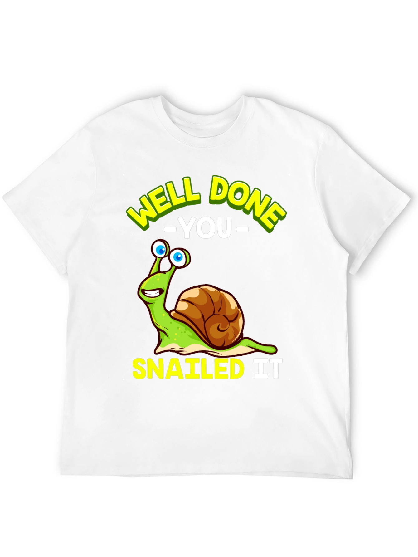 Well Done You Snail T-Shirt Funny Snailing Pun Tee