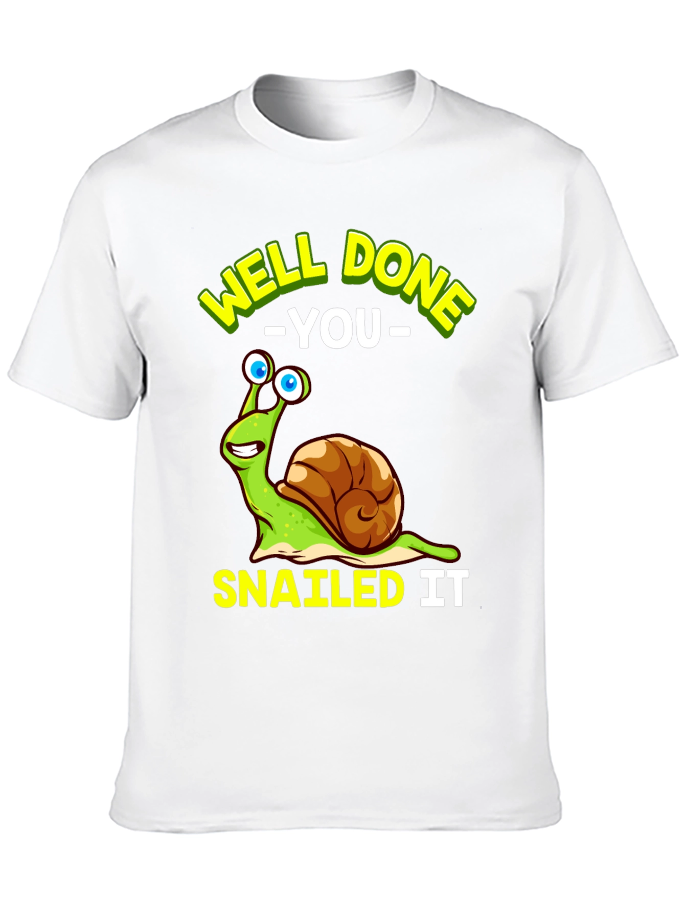 Well Done You Snail T-Shirt Funny Snailing Pun Tee