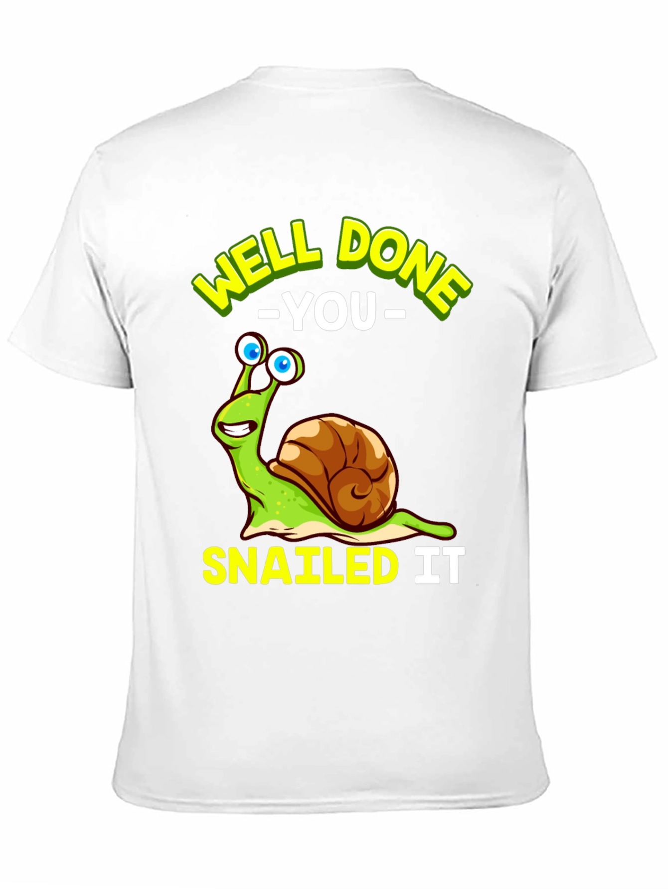 Well Done You Snail T-Shirt Funny Snailing Pun Tee
