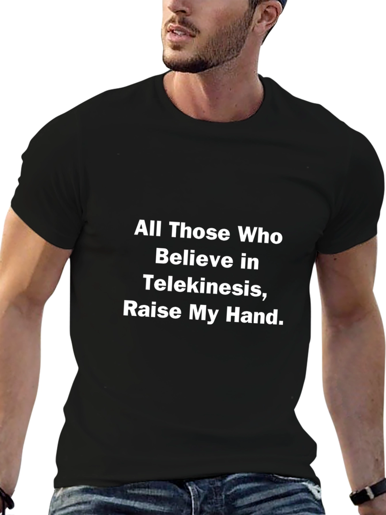 Telekinesis Funny T-Shirt - Raise My Hand