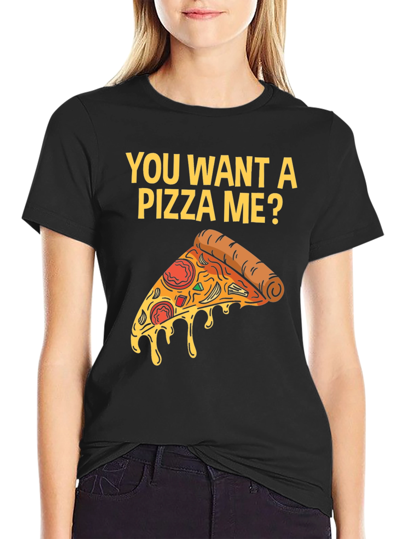 You Want A Pizza Me? T-Shirt