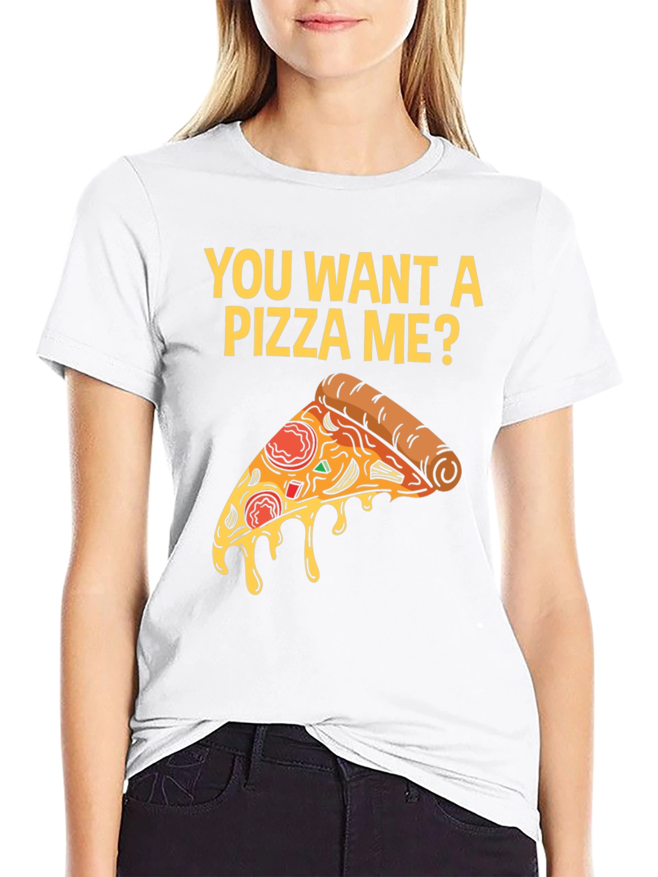 You Want A Pizza Me? T-Shirt