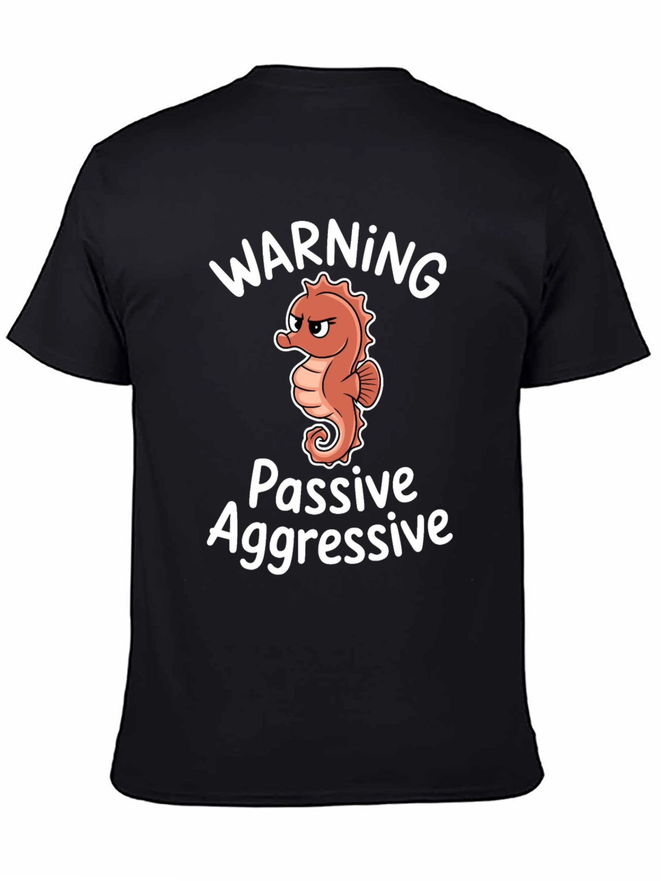 Warning Passive Aggressive Seahorse T-Shirt
