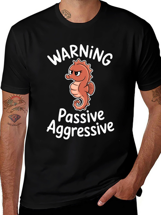 Warning Passive Aggressive Seahorse T-Shirt