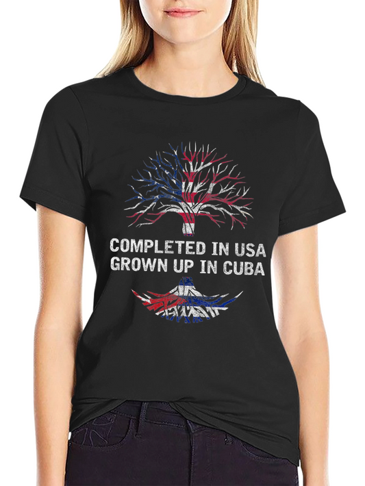 USA Cuba Roots T-Shirt - Completed in USA Grown Up in Cuba