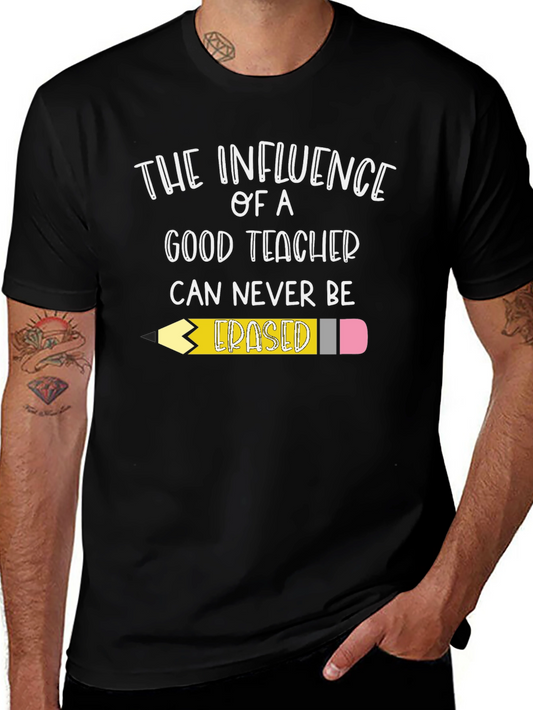 Teacher Influence T-Shirt - Never Erased!