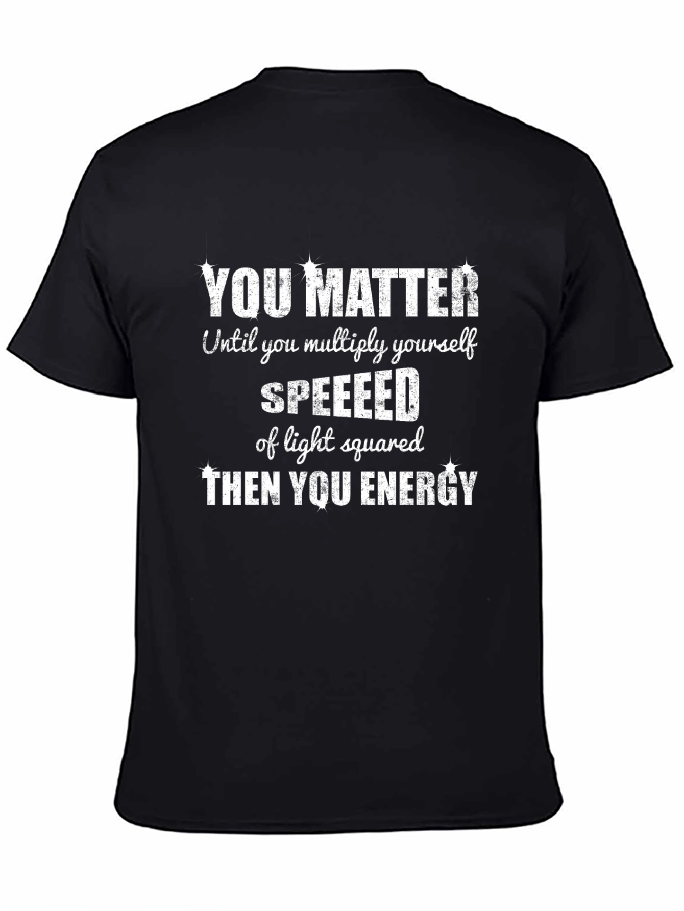 You Matter Physics T-Shirt