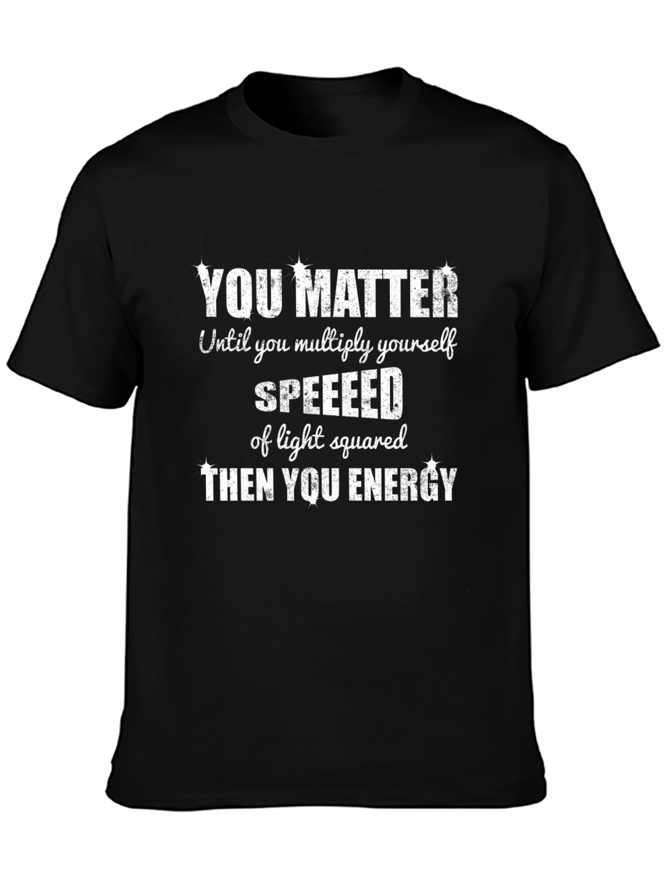 You Matter Physics T-Shirt