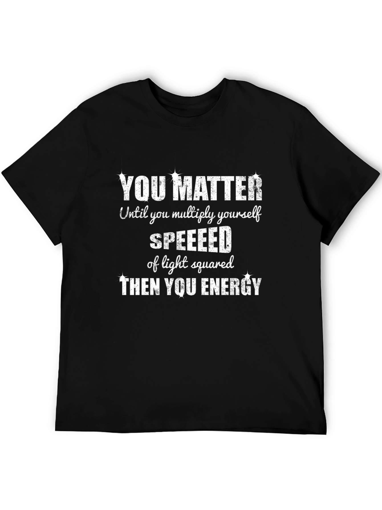 You Matter Physics T-Shirt