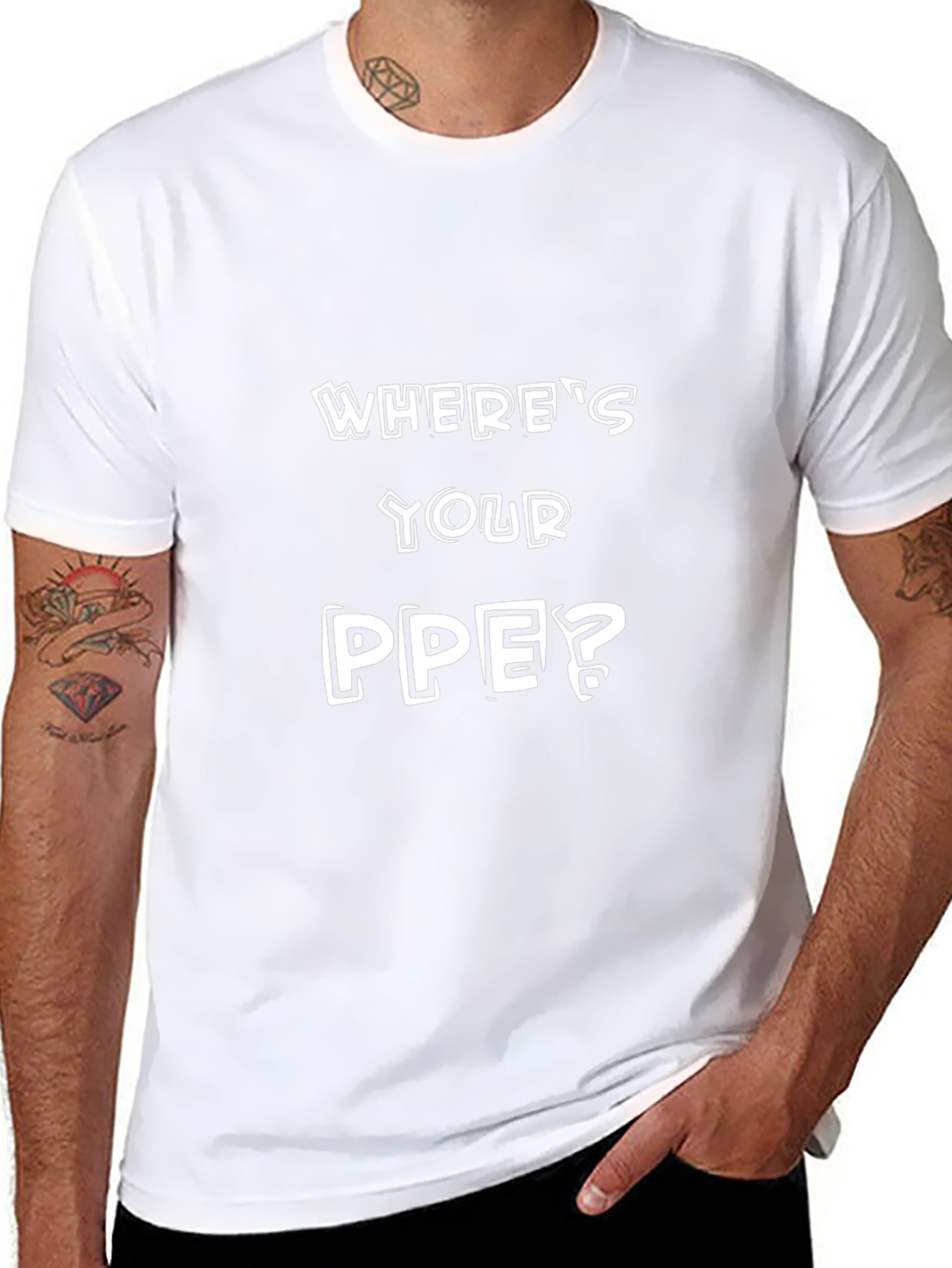 Wheres Your PPE? T-Shirt - Safety First