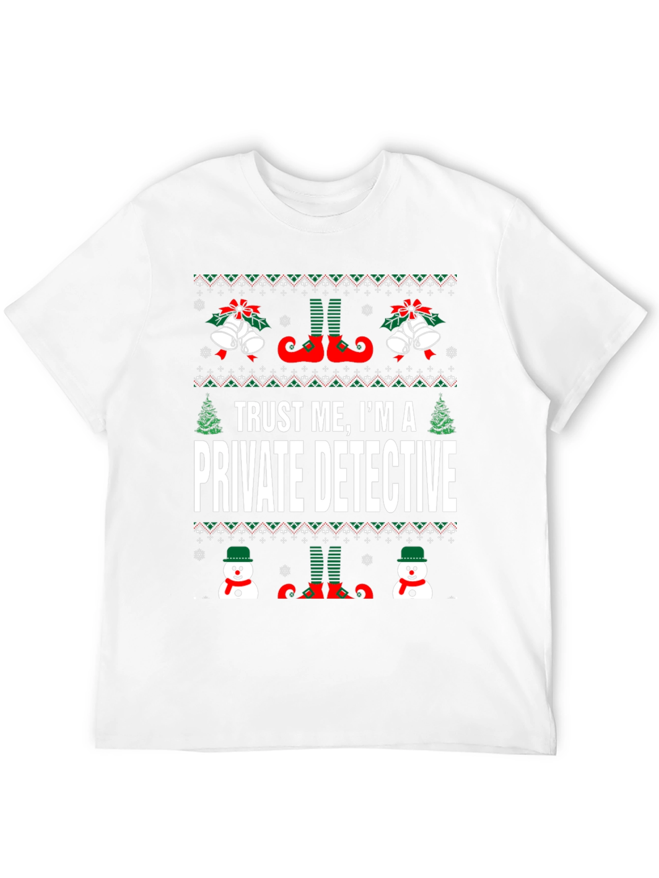 Trust Me Im A Private Detective Ugly Christmas T-Shirt