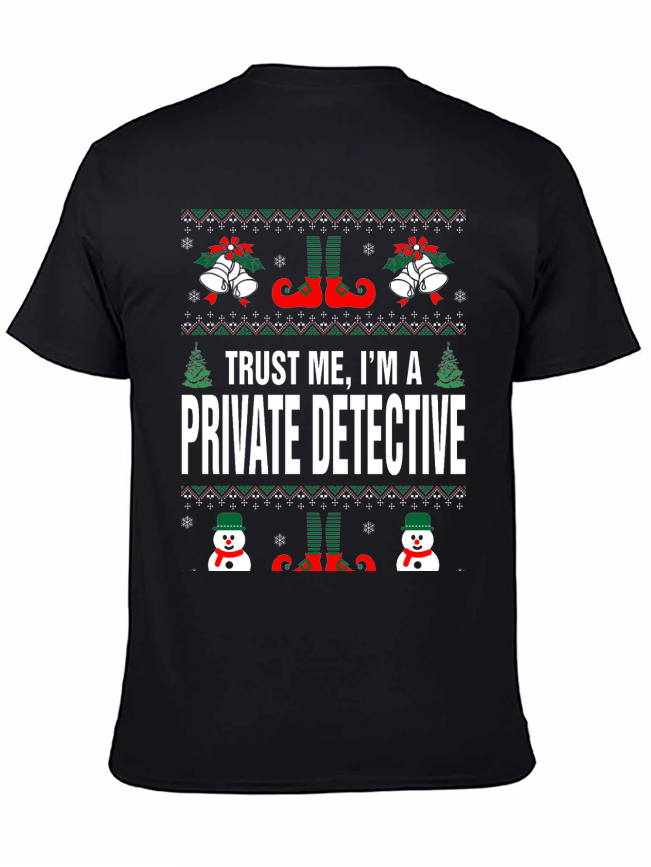 Trust Me Im A Private Detective Ugly Christmas T-Shirt