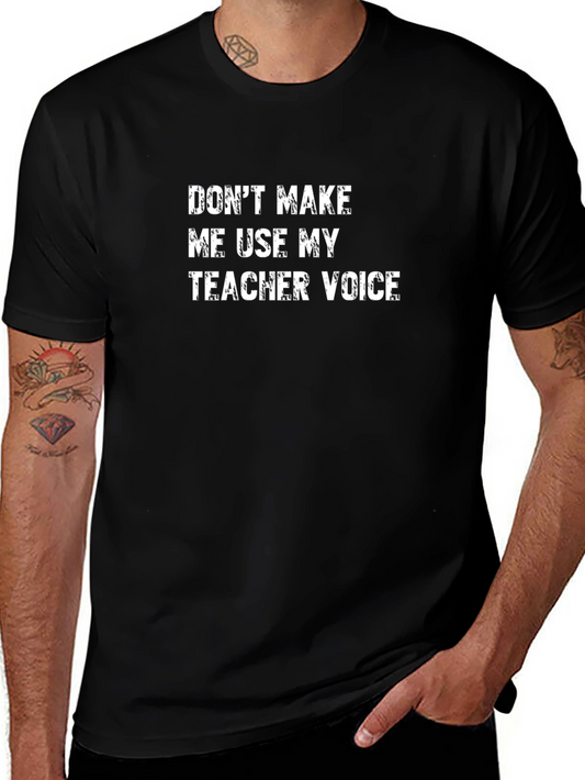 Teacher Voice T-Shirt - Funny Sarcastic Tee