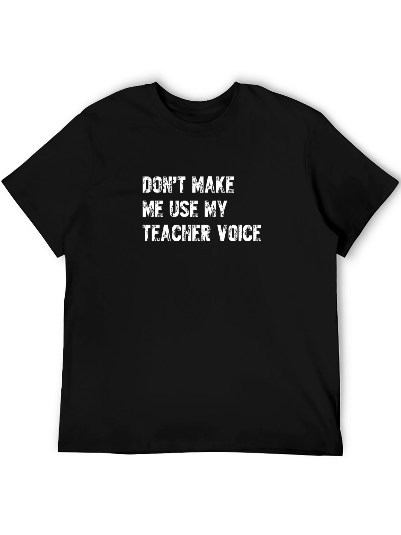 Teacher Voice T-Shirt - Funny Sarcastic Tee