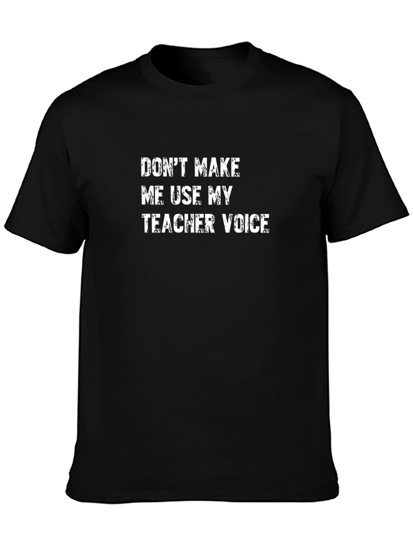 Teacher Voice T-Shirt - Funny Sarcastic Tee