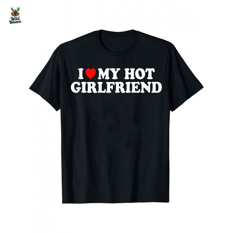 "I Love My Hot Girlfriend" Men's Casual Short Sleeve Crew Neck T-Shirt Men's Tee Outfits  For Summer and Spring Clothing