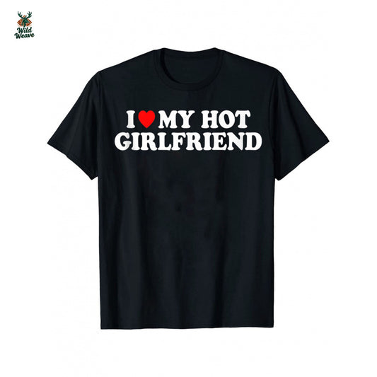 "I Love My Hot Girlfriend" Men's Casual Short Sleeve Crew Neck T-Shirt Men's Tee Outfits  For Summer and Spring Clothing