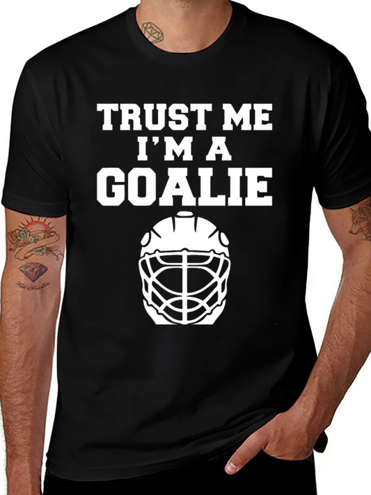 Trust Me Im A Goalie T-Shirt - Hockey Fan Tee
