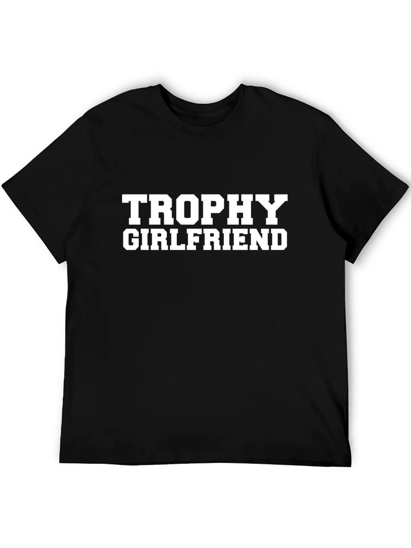 Trophy Girlfriend Graphic Tee - Bold Statement Shirt