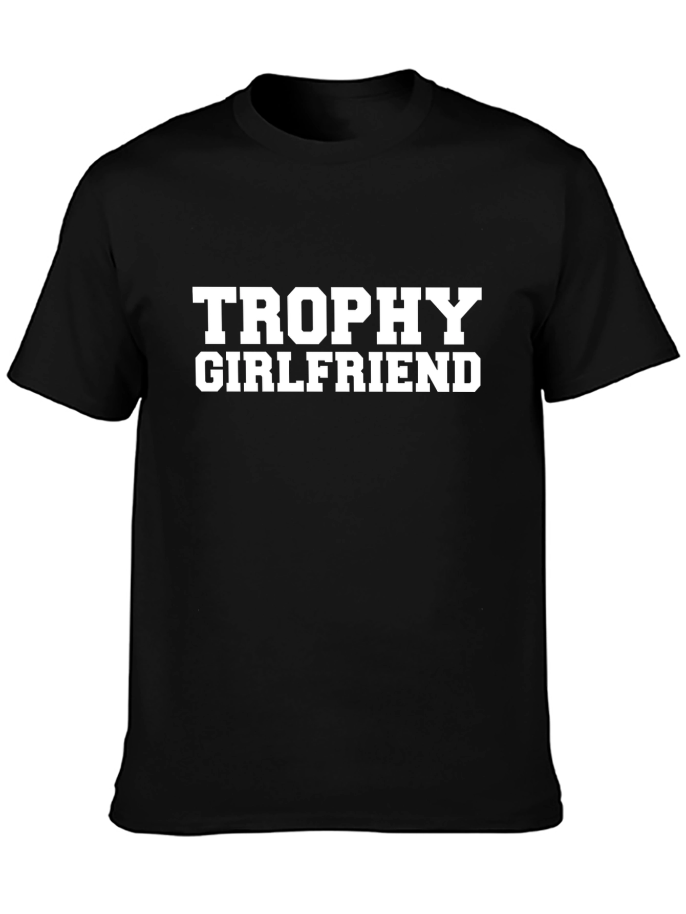 Trophy Girlfriend Graphic Tee - Bold Statement Shirt