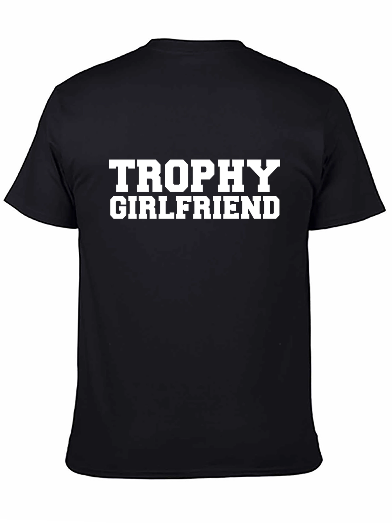 Trophy Girlfriend Graphic Tee - Bold Statement Shirt