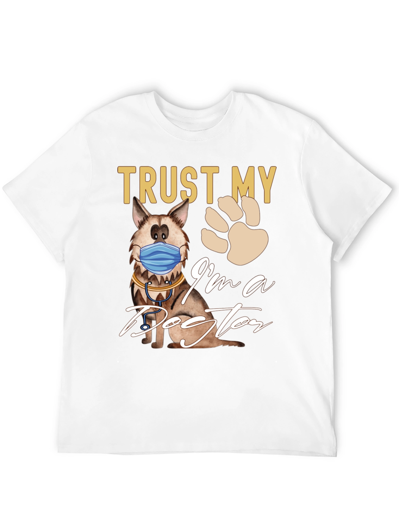 Trust Me Im a Dog-tor T-Shirt